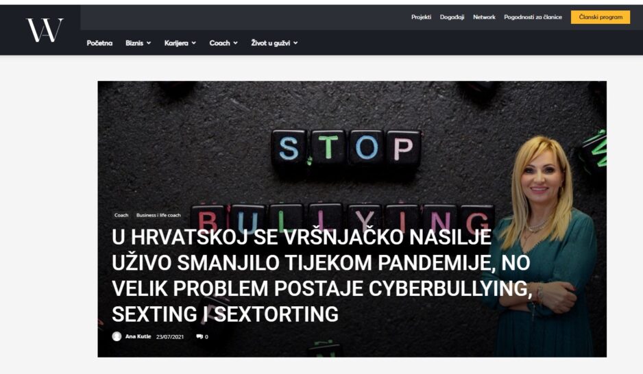 “U Hrvatskoj se vršnjačko nasilje uživo smanjilo tijekom pandemije, no velik problem postaje cyberbullying, seksting i sextorting” (Woman in Adria)
